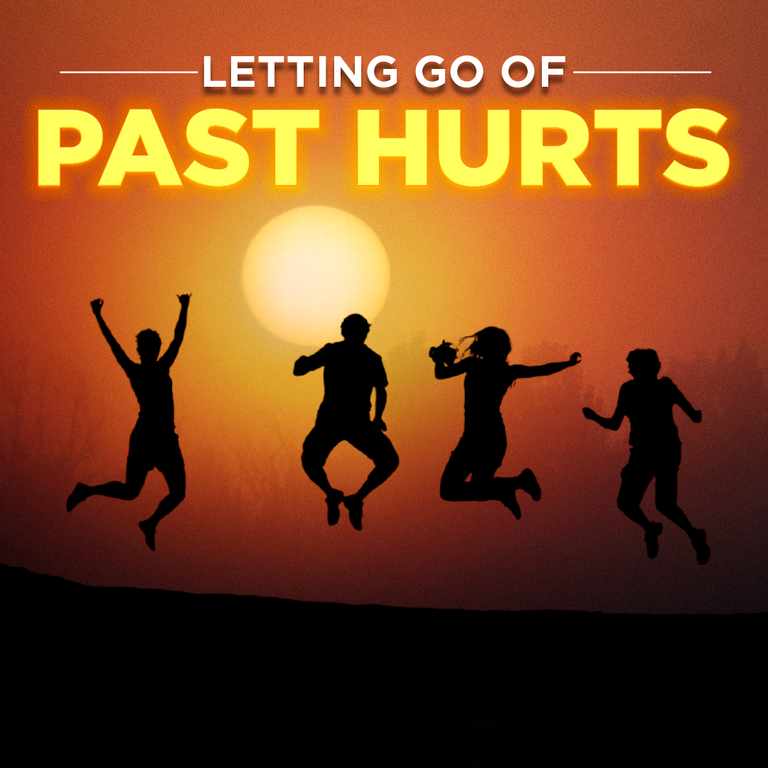 Letting Go of Past Hurts