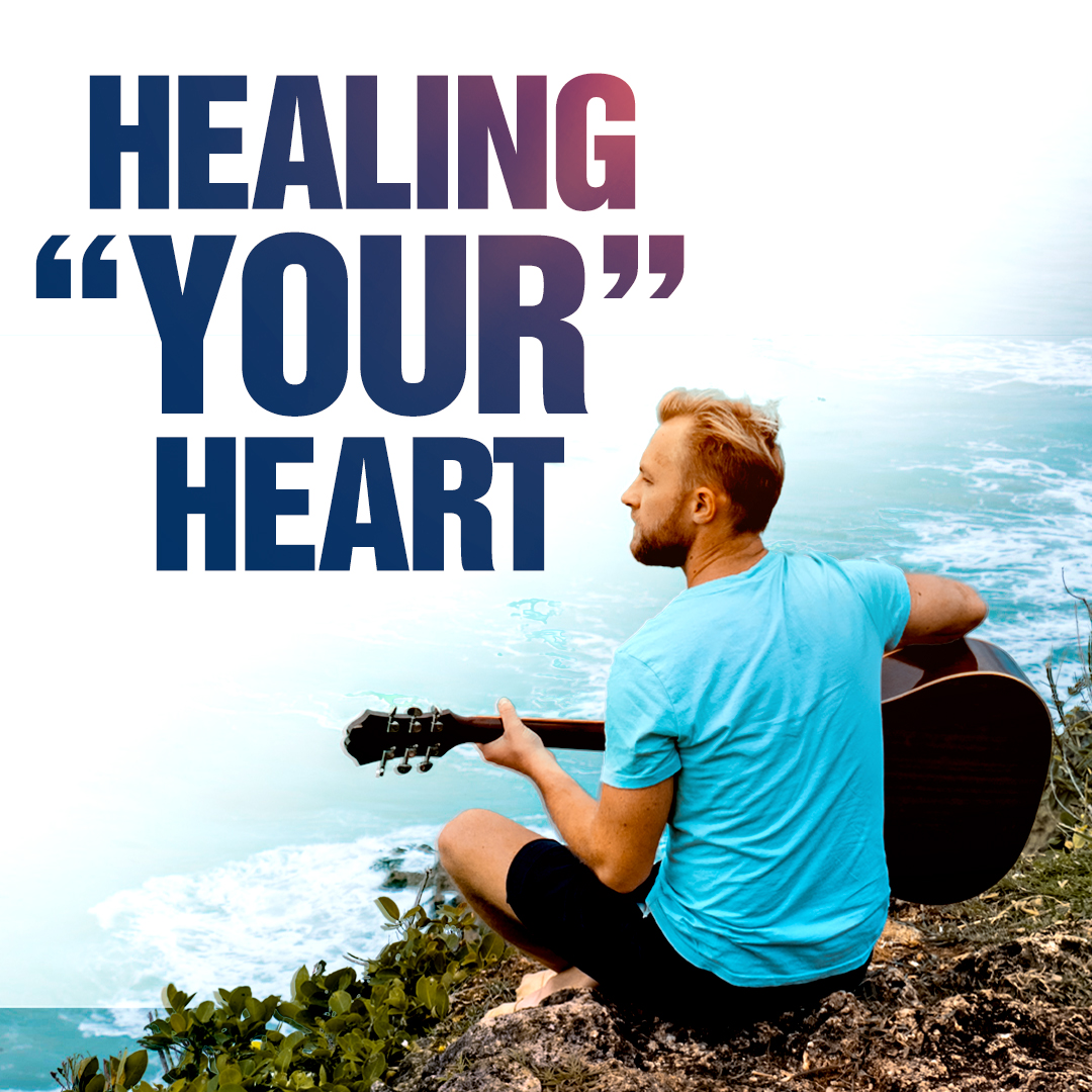 Healing “Your” Heart