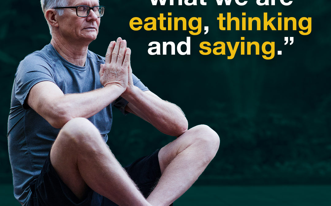 #356  Happiness – Health is about what we are Eating, Thinking and Saying