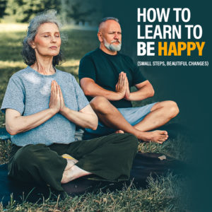 how to be happy