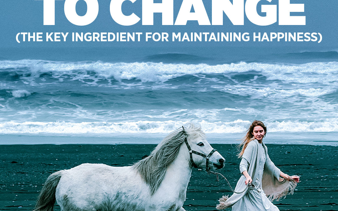 #364 Happiness – Adaptation To Change (The key ingredient for maintaining happiness)