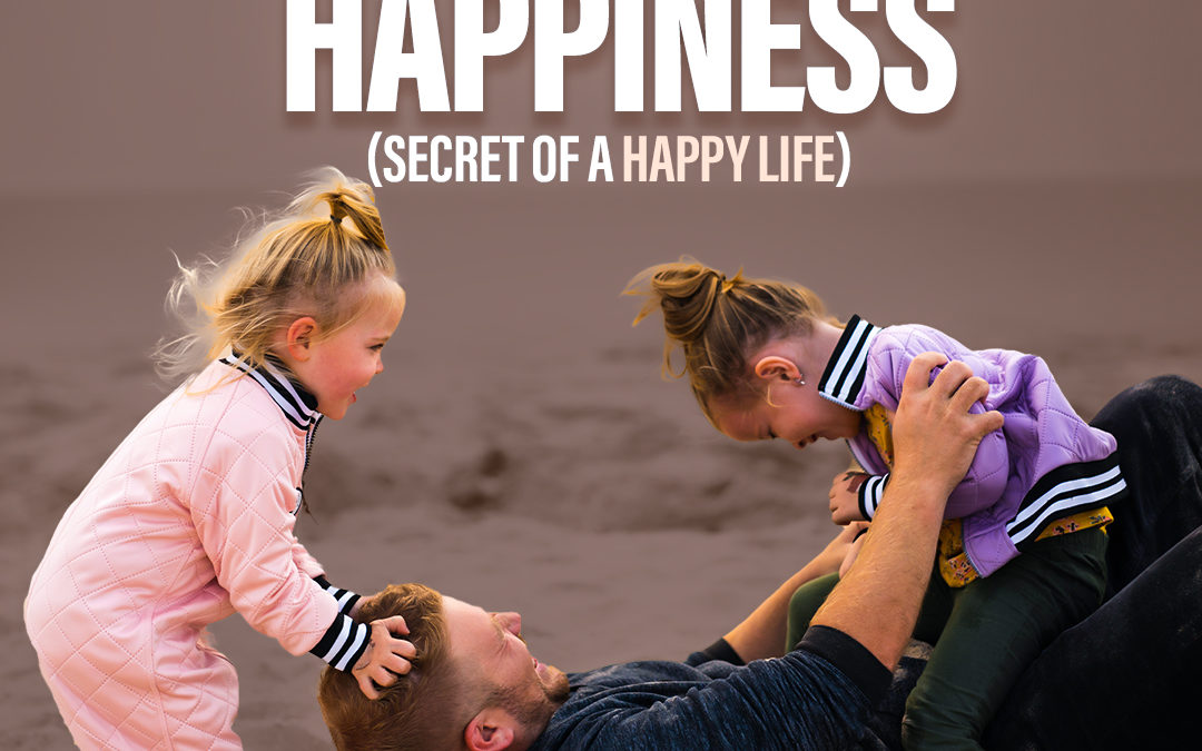 #370 Happiness – Little Happiness (Secret of a happy life)