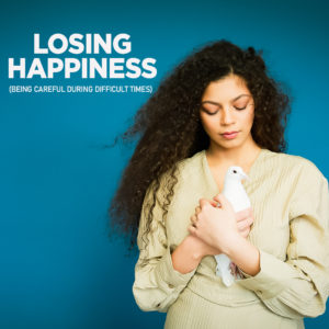Losing Happiness