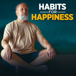 Habits for Happiness