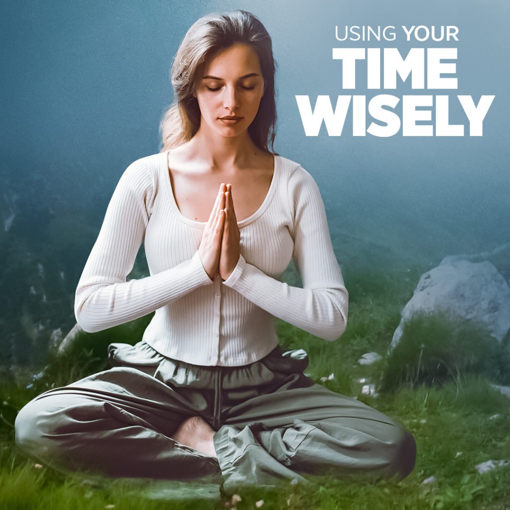 Using Your Time #401 Using Your Time Wisely