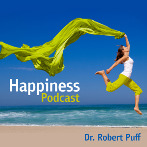 Happiness Podcast by Dr. Robert Puff