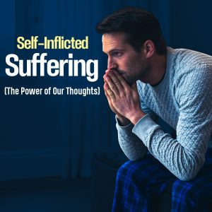 Self-Inflicted Suffering