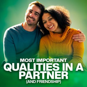 Most Important Qualities In A Partner