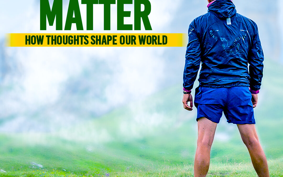 #483 Mind Over Matter: How Thoughts Shape Our World